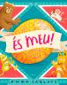 És meu!