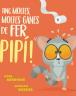 Tinc moltes, moltes ganes de fer pipí!