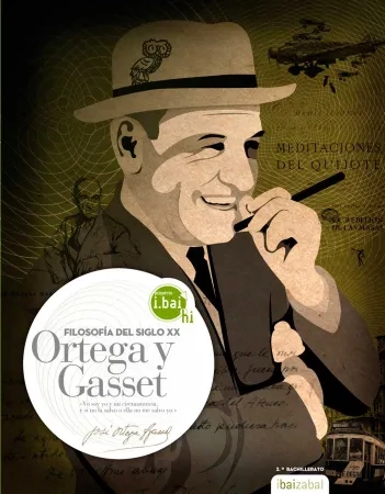 Filosofía: Ortega y Gasset. 2.º Bachillerato
