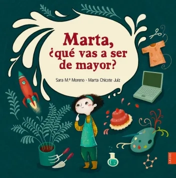 Marta, ¿qué vas a ser de mayor?