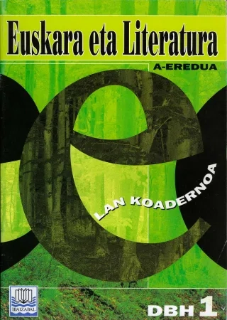 Euskara eta Literatura DBH 1 'A' EREDUA. Lan Koadernoa